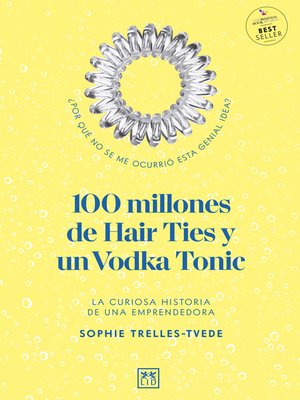 cover image of 100 millones de Hair Ties y un Vodka Tonic (Latinoamérica y Estados Unidos)
